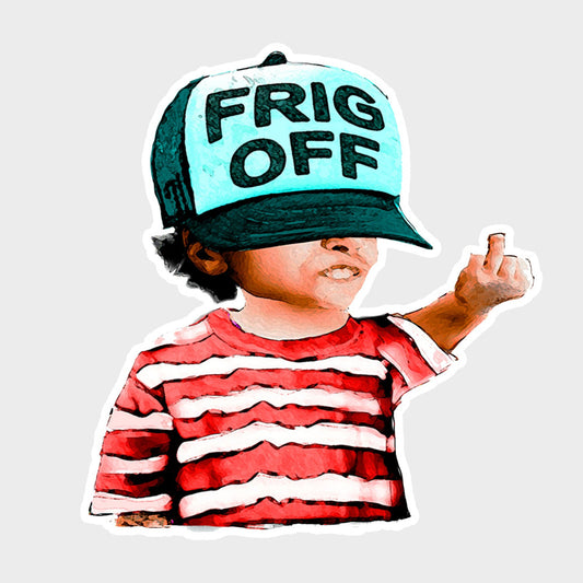 Child wearing hat that says Frig Off